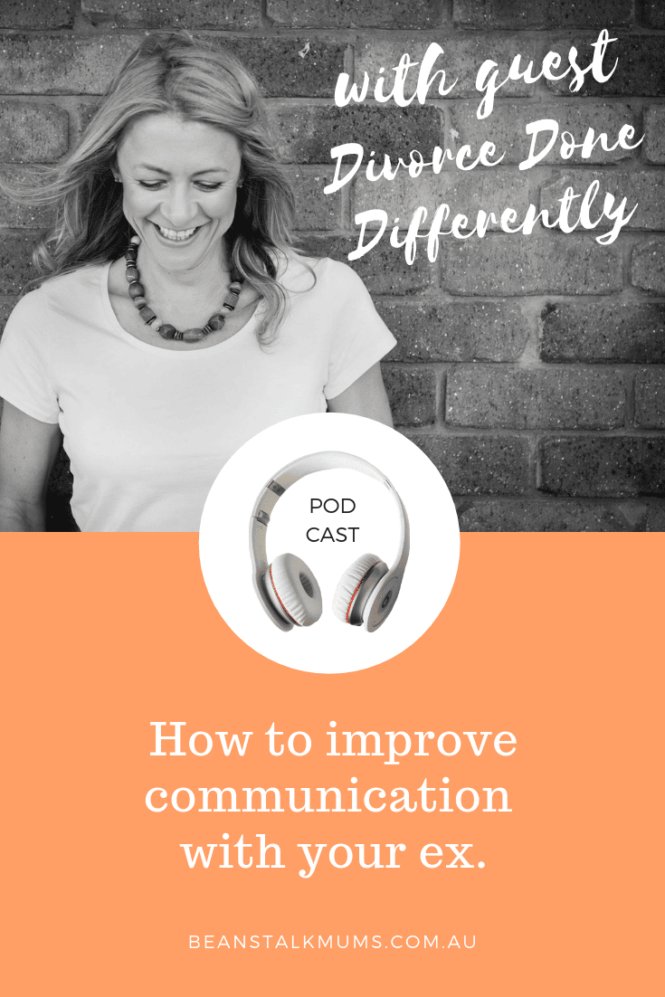 How to improve communication with your ex | Beanstalk Mums Podcast