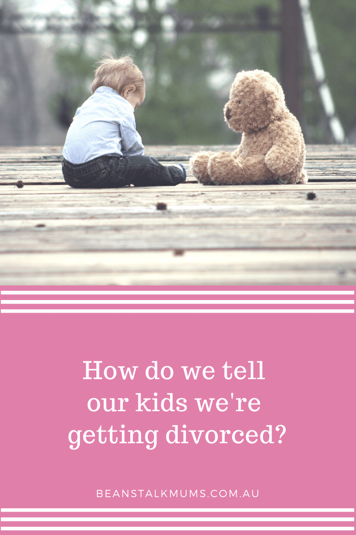 How do we tell our kids we're getting divorced? | Beanstalk Single Mums Pinterest