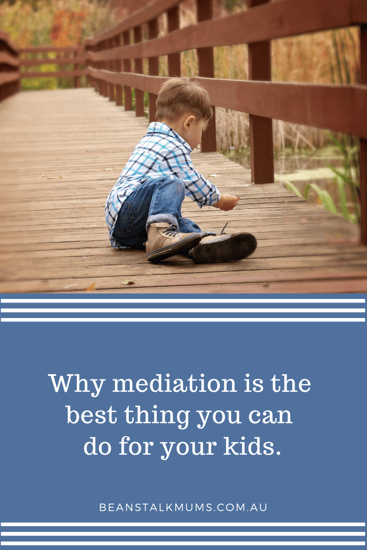 Why mediation is the best thing you can do for your kids | Beanstalk Single Mums Pinterest