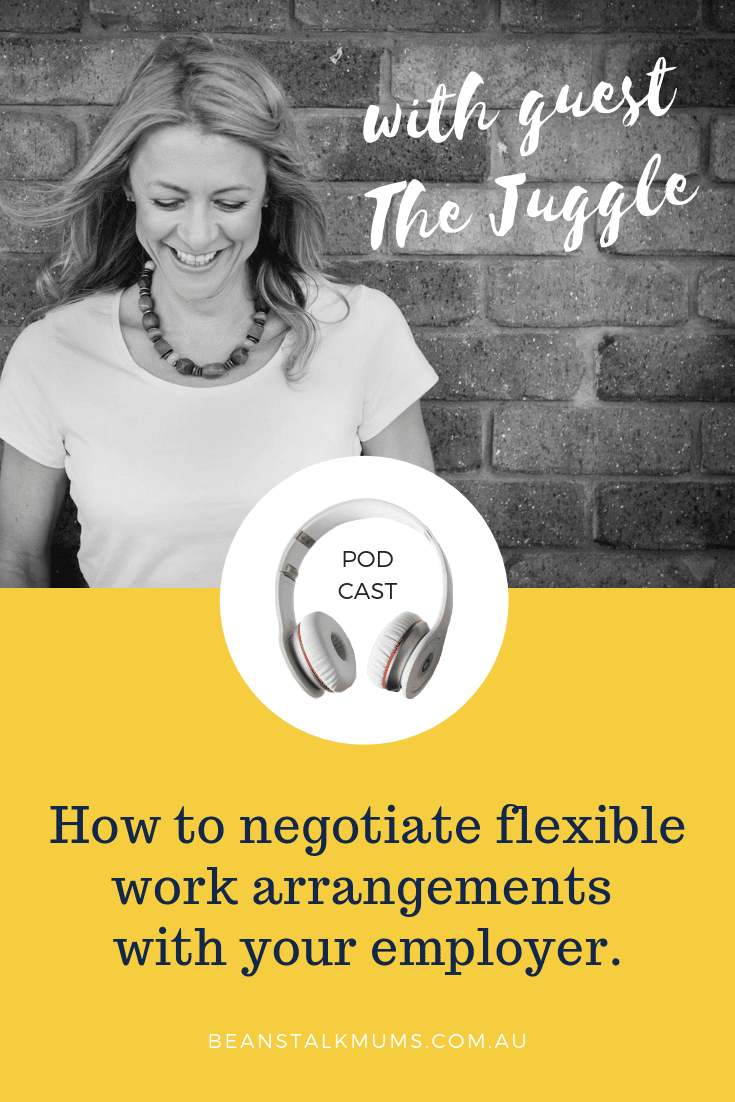 How to negotiate flexible work arrangements with your employer | Beanstalk Mums Podcast