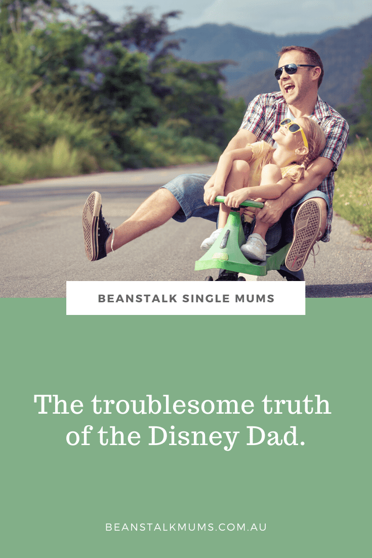 Problematická pravda o Disneyho tátovi | Beanstalk Single Mums Pinterest