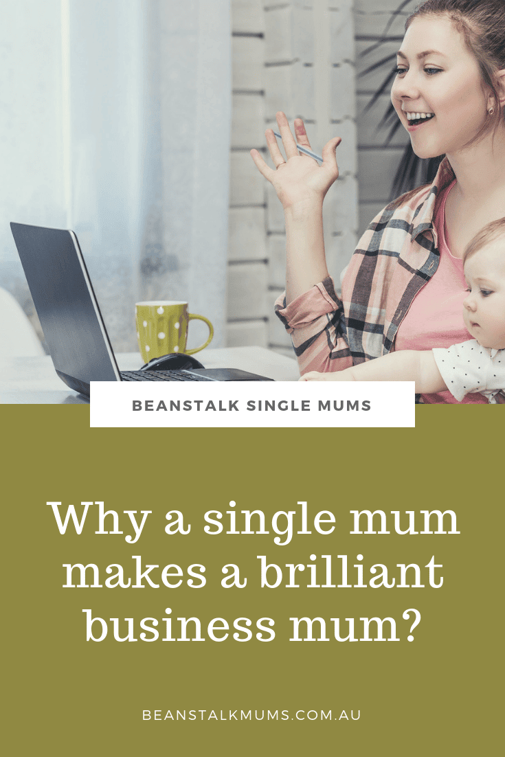 Why a single mum makes a brilliant business mum | Beanstalk Mums Pinterest