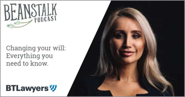 Changing your will: Everything you need to know | Beanstalk Mums podcast