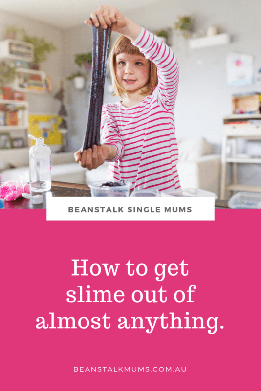 How to get slime out of almost anything | Beanstalk Single Mums Pinterest