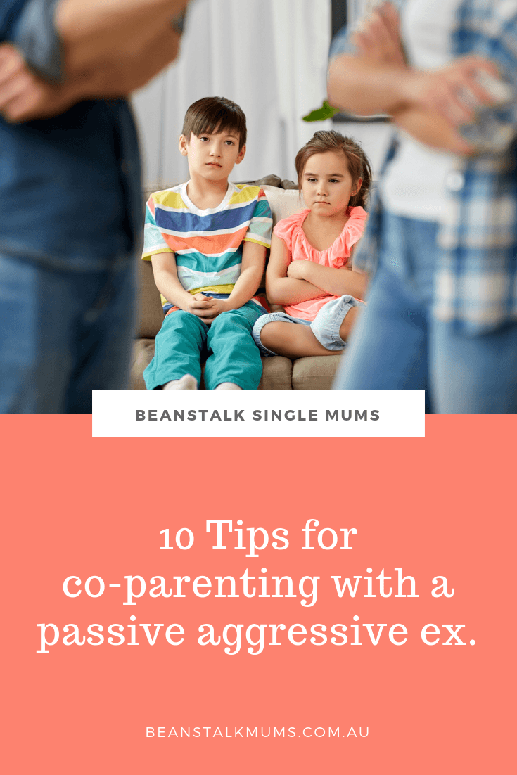 10 Tips to co-parent with a passive aggressive ex | Beanstalk Single Mums Pinterest