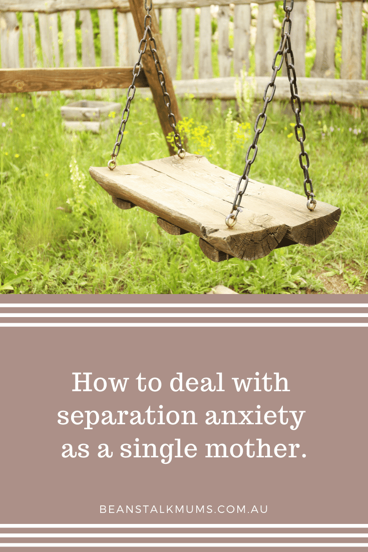 Separation anxiety as a single mother | Beanstalk Single Mums Pinterest