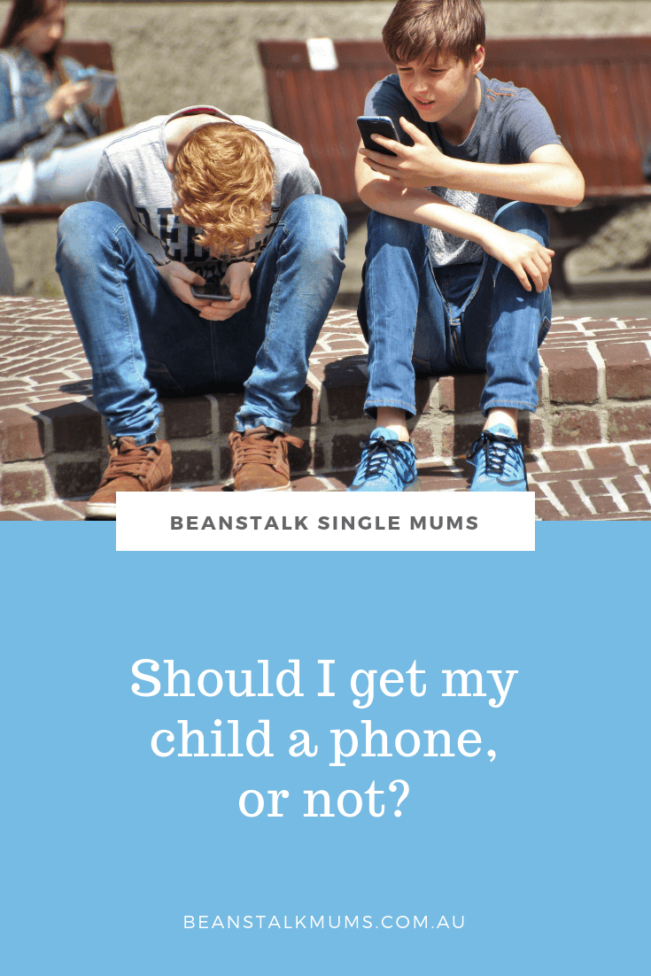 Should I get my child a phone, or not? | Beanstalk Single Mum Pinterest