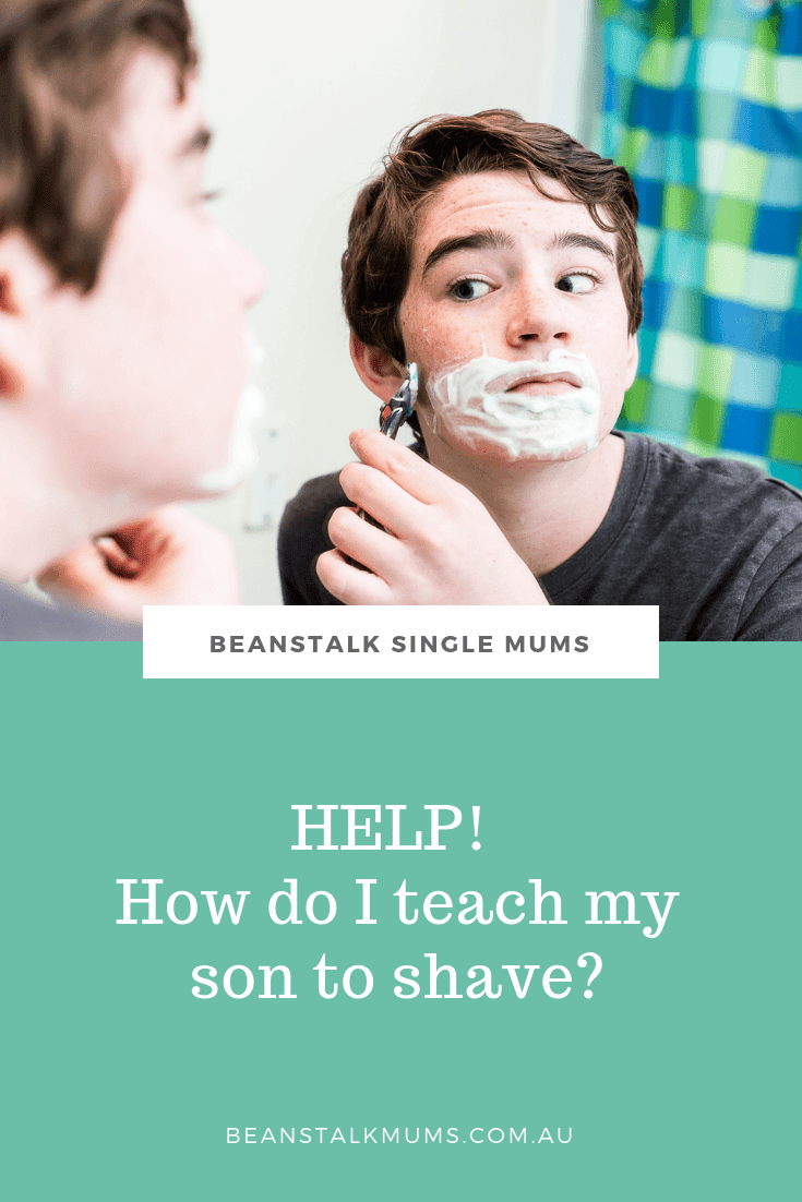 How do I teach my son to shave? | Beanstalk Single Mums Pinterest