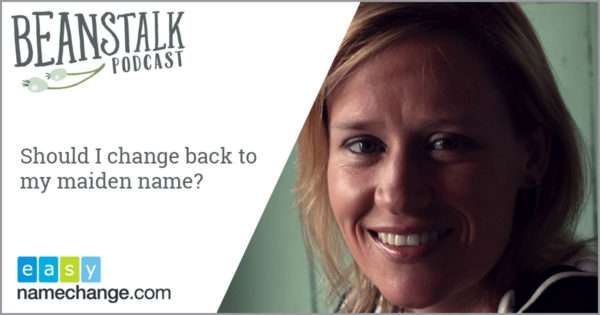 Should I change back to my maiden name | Beanstalk Mums Podcast