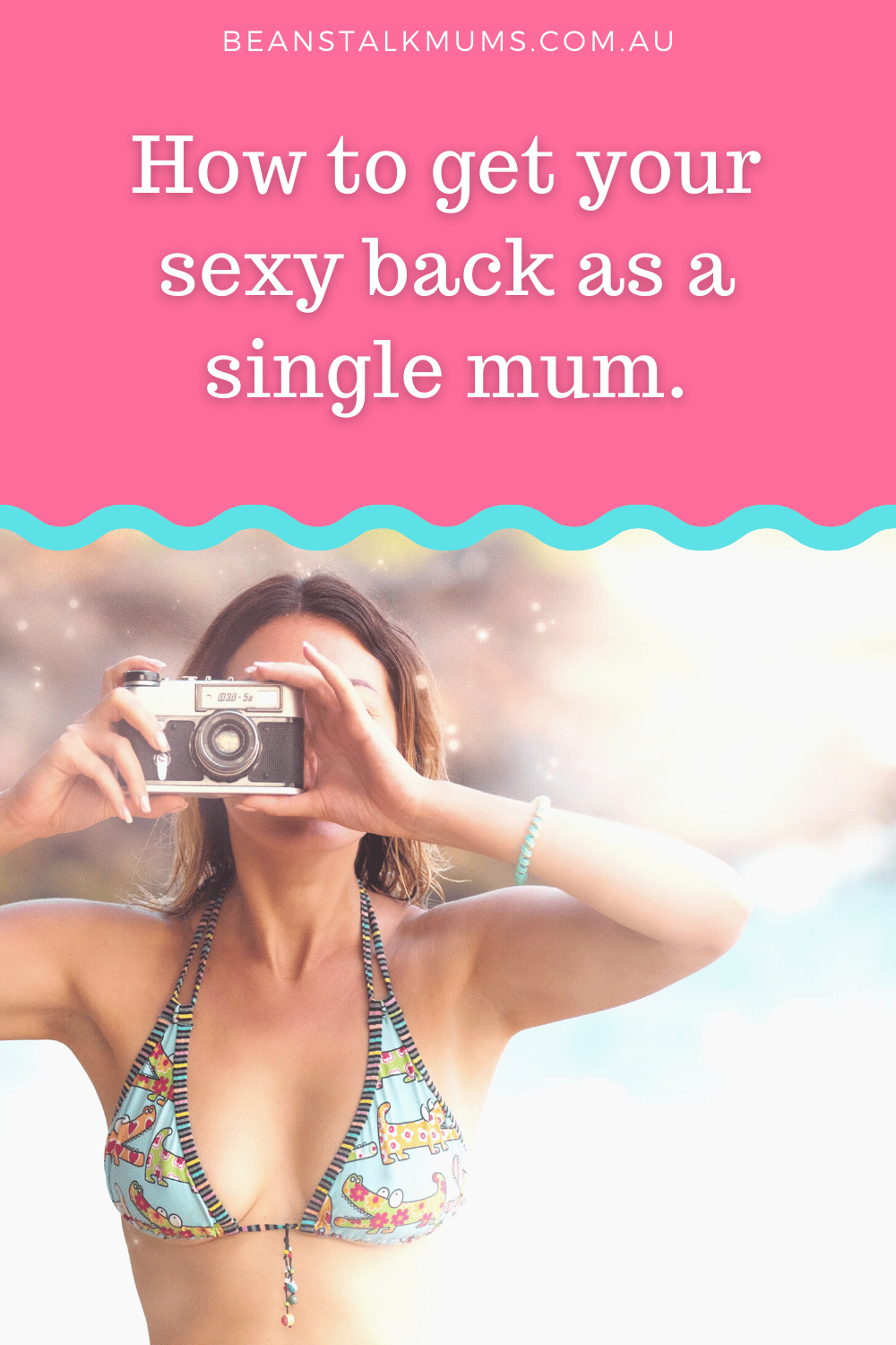 Getting your sexy back as a single mum - Beanstalk Mums