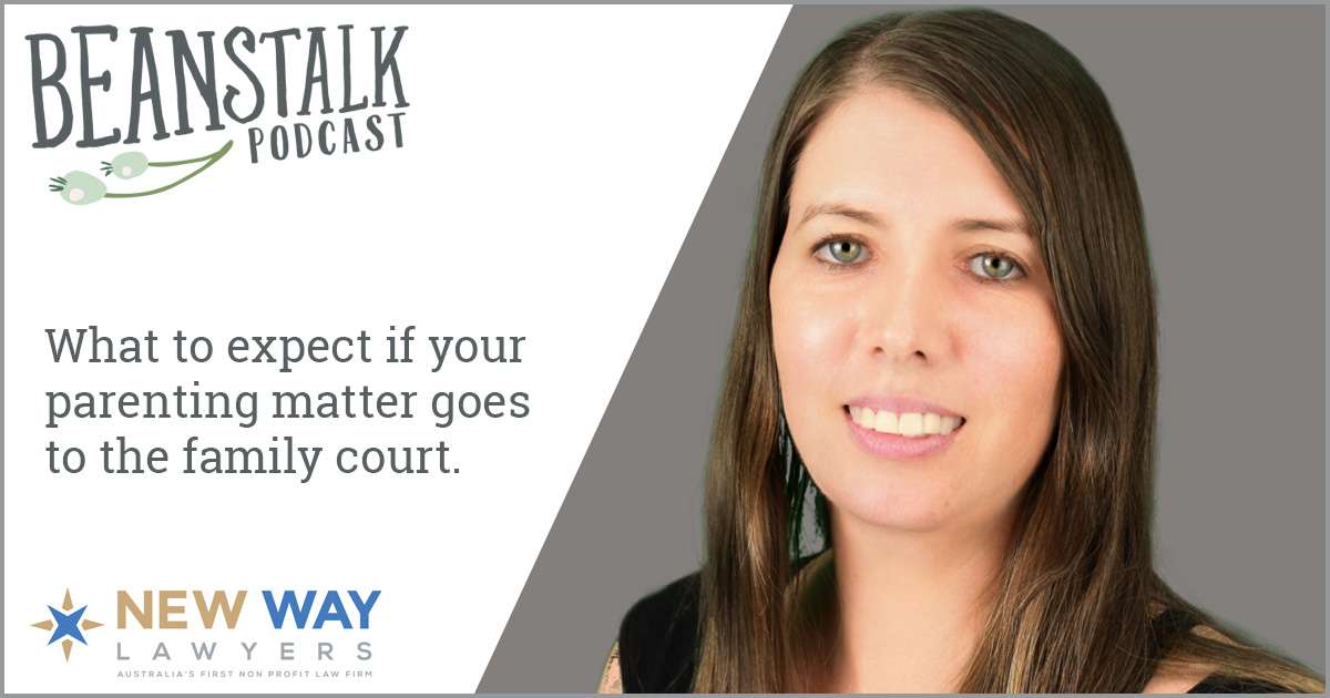 What to expect if your parenting matter goes to the court | Beanstalk Mums Podcast