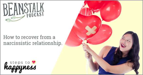 How to recover from a narcissistic relationship | Beanstalk Mums Podcast