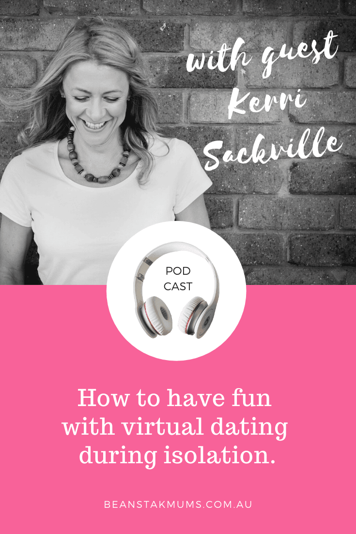 How to have fun with virtual dating during isolation | Beanstalk Mums Podcast Pinterest