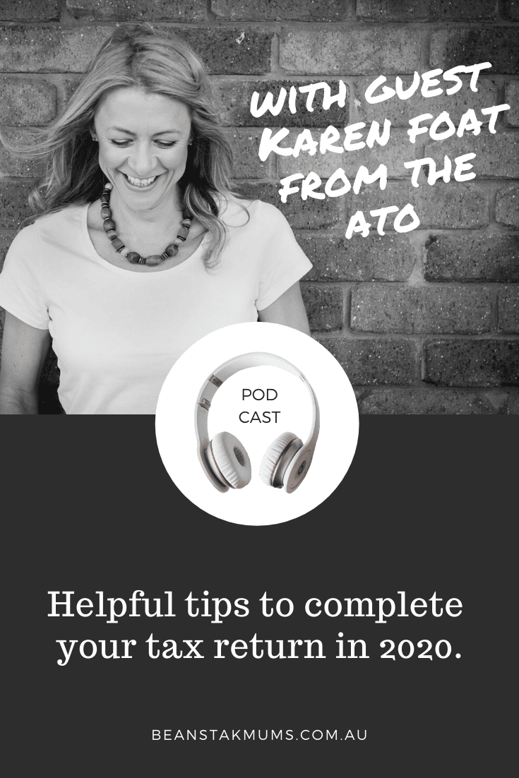 Helpful tips to complete your tax return in 2020 | ATO | Beanstalk Mums podcast | Pinterest