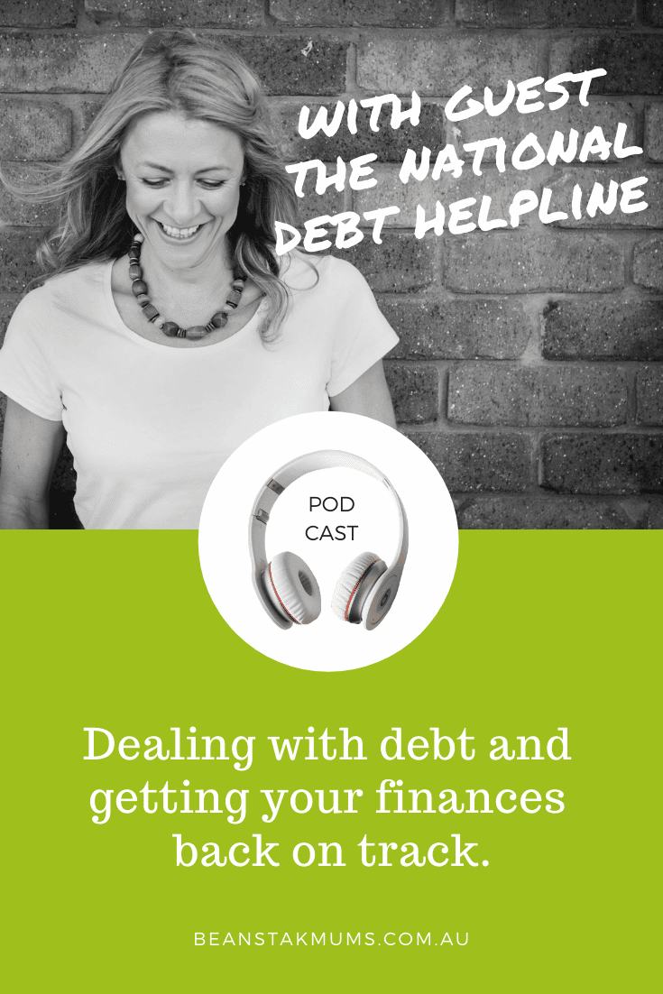 Dealing with debt and getting your finances back on track | Beanstalk Single Mums Podcast | Pinterest