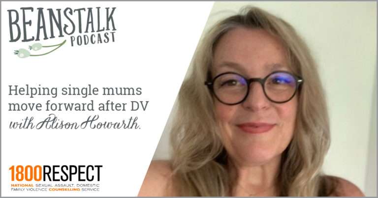 Helping single mums move forward after DV | Beanstalk Mums Podcast