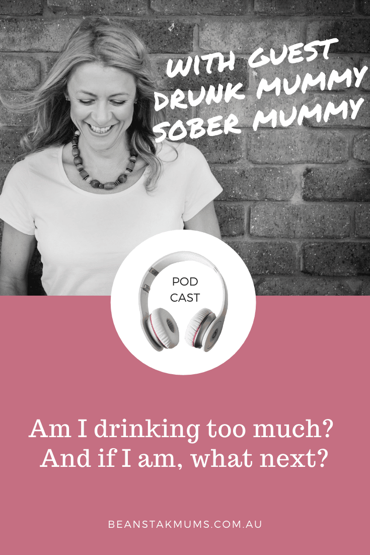 Am I drinking too much | Beanstalk Single Mums podcast | Pinterest