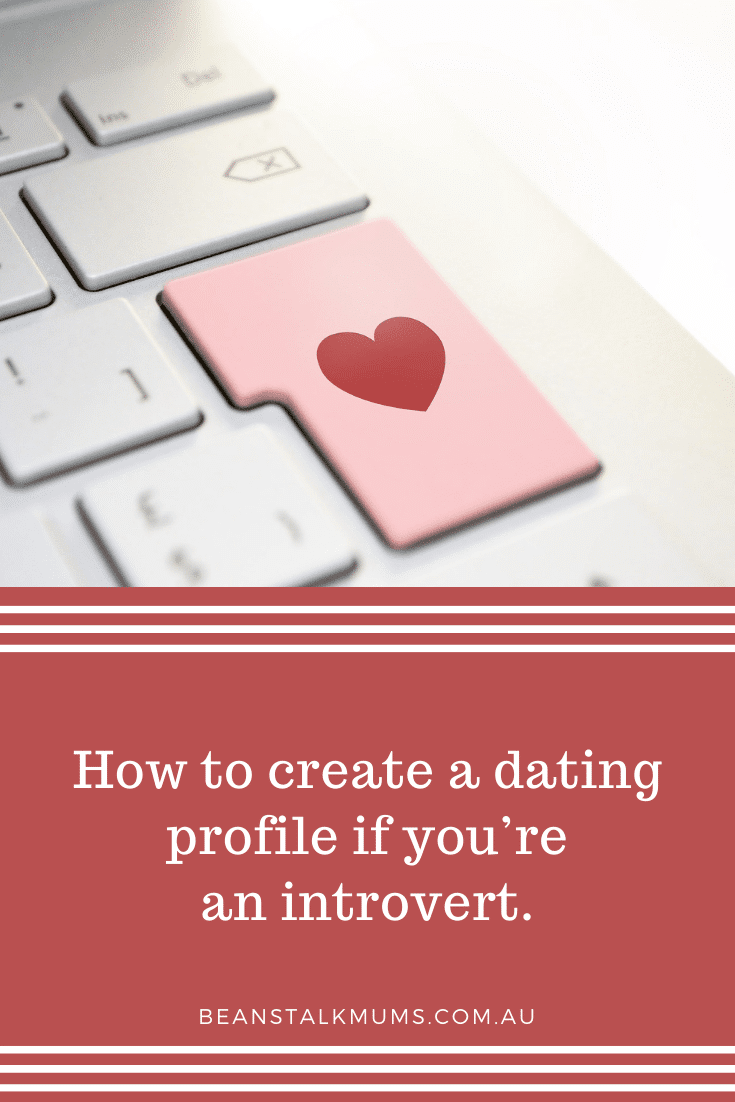 How to create a dating profile if you’re an introvert | Beanstalk Single Mums Pinterest