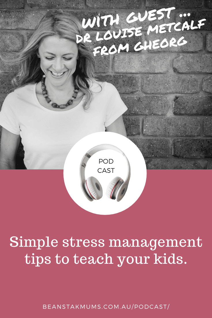 Simple stress management tips to teach your kids | Beanstalk Single Mums Pinterest | Podcast