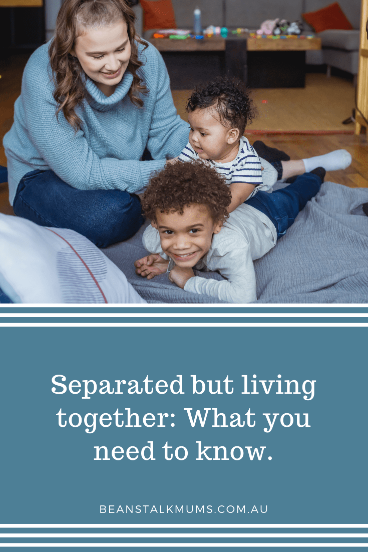 Separated living together | Beanstalk Single Mums Pinterest
