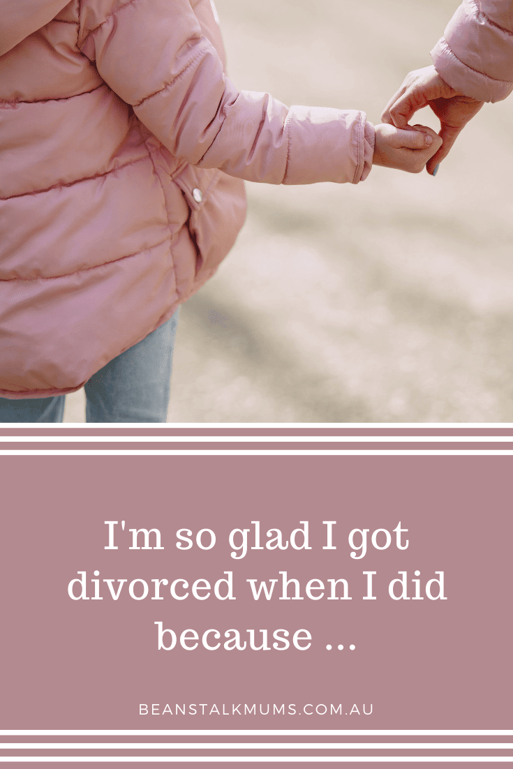 Glad I divorced | Beanstalk Single Mums Pinterest