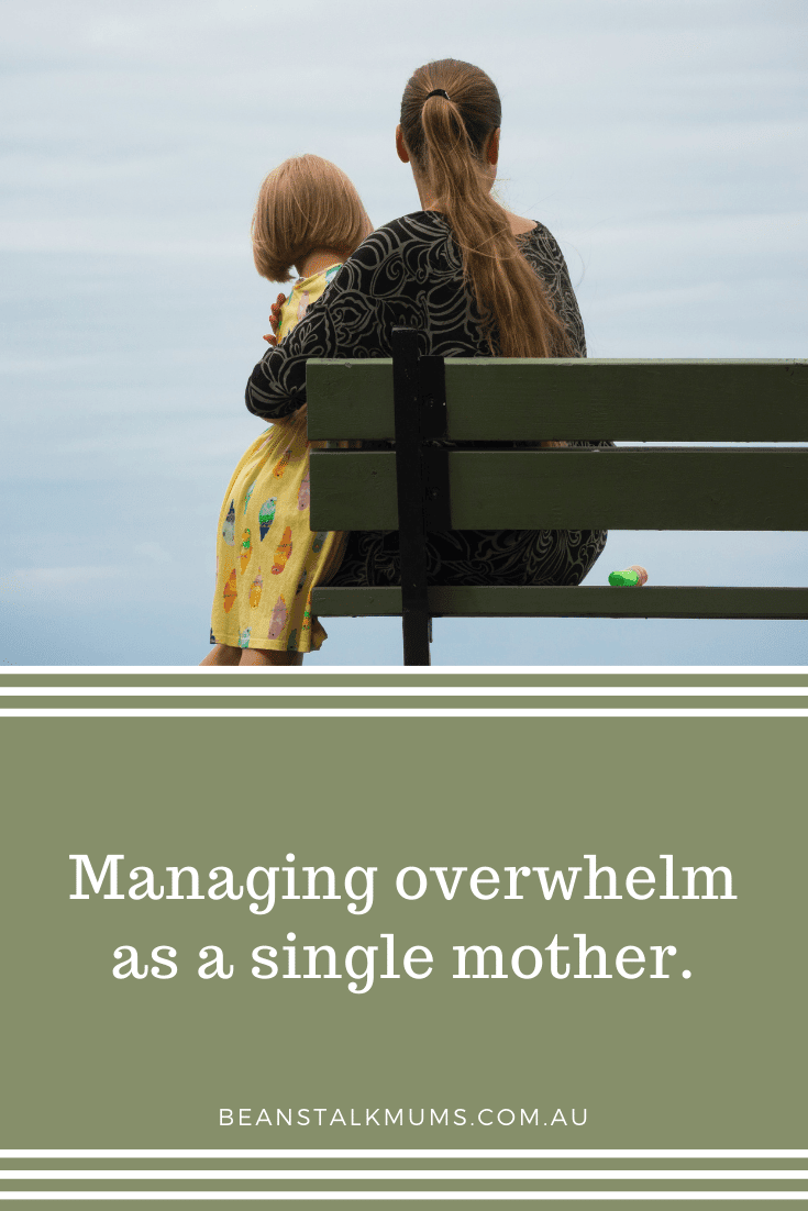 Managing overwhelm as a single mother | Beanstalk Single Mums Pinterest