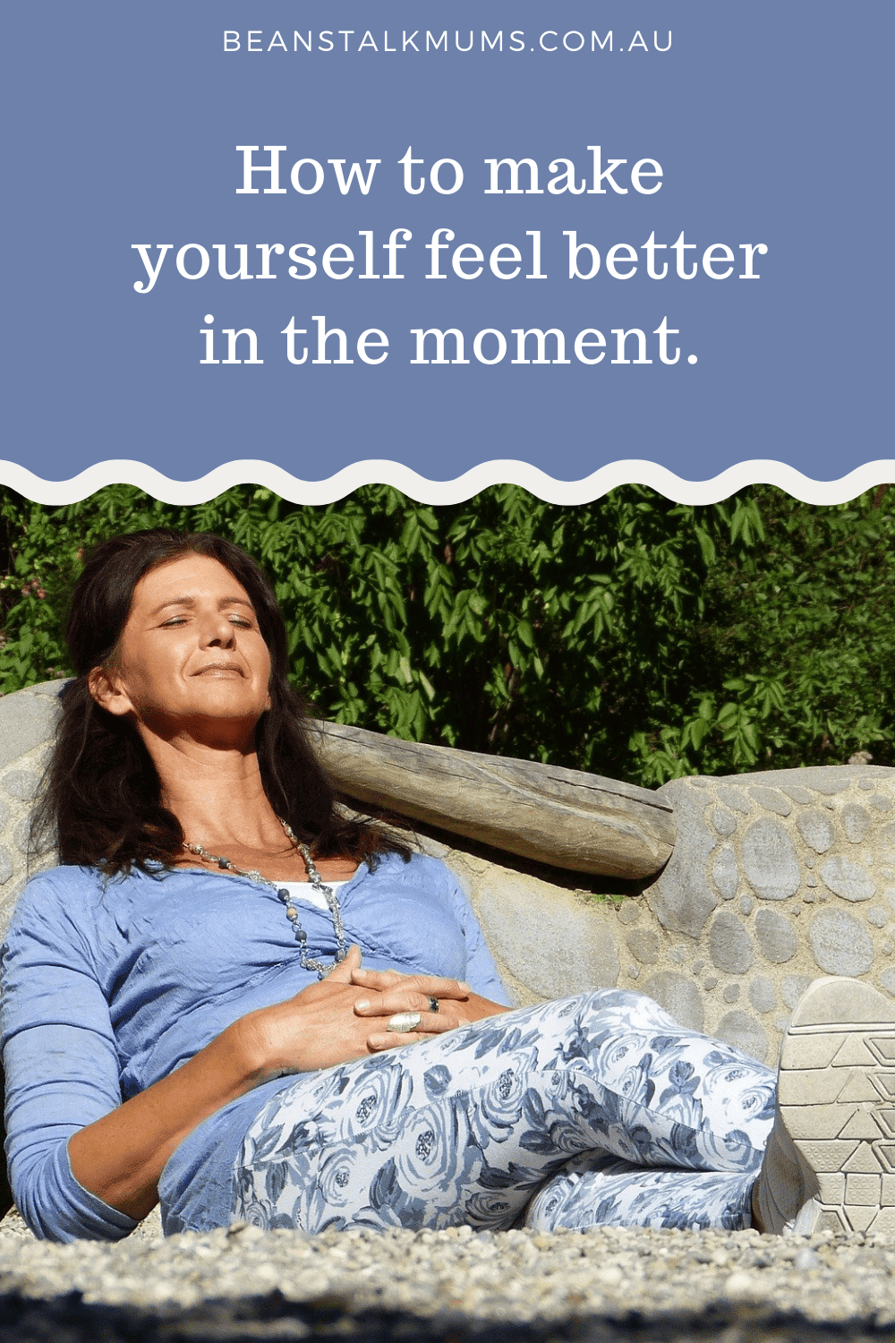 Feel better in moment | Beanstalk Single Mums Pinterest