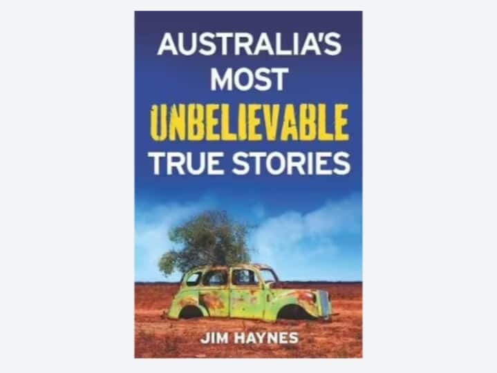 Australia's Most Unbelievable True Stories