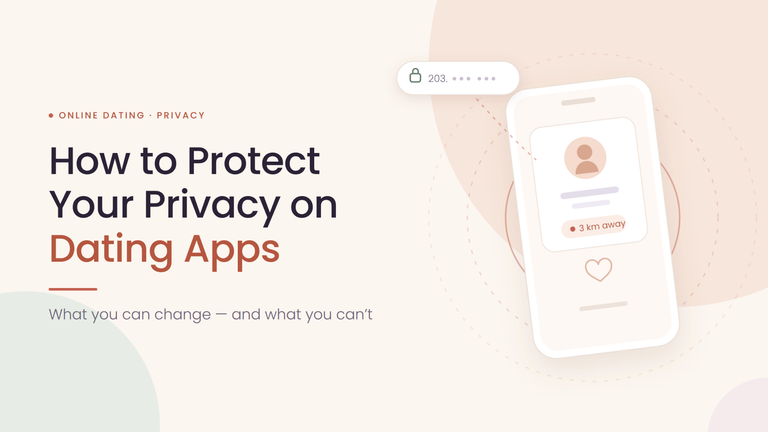 dating app privacy - Beanstalk Mums Hero image for an article about protecting privacy on dating apps, featuring a stylized smartphone and privacy-related visuals.