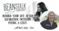 Beanstalk podcast header about rebuilding yourself after separation featuring Natalie and Katie from Sociii
