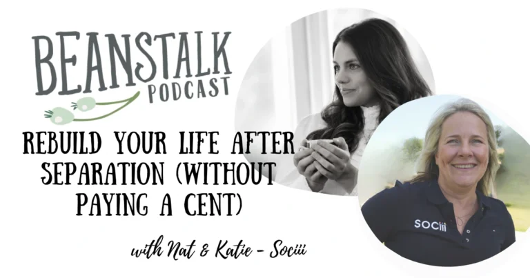 Beanstalk podcast header about rebuilding yourself after separation featuring Natalie and Katie from Sociii